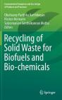 Recycling of Solid Waste for Biofuels and Bio-Chemicals (Environmental Footprints and Eco-Design of Products and Proc) By Obulisamy Parthiba Karthikeyan (Editor), Kirsten Heimann (Editor), Subramanian Senthilkannan Muthu (Editor) Cover Image
