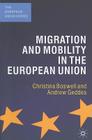 Migration and Mobility in the European Union (European Union (Paperback Adult)) By Christina Boswell, Andrew Geddes Cover Image
