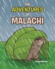 The Adventures of Malachi By Vivian Bevins Cover Image