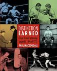 Distinction Earned: Cape Breton's Boxing Legends 1946-1970 By Paul Macdougall Cover Image
