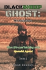Blacksheep Ghost: The early years: The Life and Making of a Special Agent Cover Image