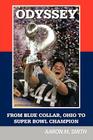 Odyssey: From Blue Collar, Ohio to Super Bowl Champion By Aaron M. Smith Cover Image