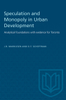 Speculation and Monopoly in Urban Development: Analytical foundations with evidence for Toronto (Heritage) Cover Image