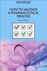 How to Validate a Pharmaceutical Process Cover Image