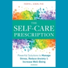 The Self-Care Prescription: Powerful Solutions to Manage Stress, Reduce Anxiety & Increase Well-Being By Robyn L. Gobin, Joniece Abbott-Pratt (Read by) Cover Image