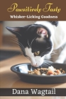 Pawsitively Tasty: 150+ Tailored Home-Cooked Delights and Treats for Every Stage of Your Cat's Life and Well-being: From Kitten to Adulth Cover Image