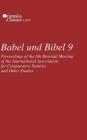 Babel Und Bibel 9: Proceedings of the 6th Biennial Meeting of the International Association for Comparative Semitics and Other Studies By Leonid E. Kogan (Editor), N. Koslova (Editor), S. Loesov (Editor) Cover Image