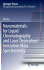 Nanomaterials for Liquid Chromatography and Laser Desorption/Ionization Mass Spectrometry (Springer Theses) By Tian Lu Cover Image