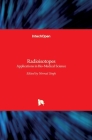Radioisotopes: Applications in Bio-Medical Science By Nirmal Singh (Editor) Cover Image