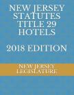 New Jersey Statutes Title 29 Hotels 2018 Edition Cover Image