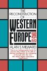 The Reconstruction of Western Europe, 1945-51 By Alan S. Milward Cover Image
