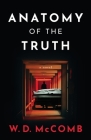 Anatomy of the Truth By W. D. McComb Cover Image