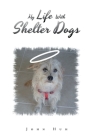 My Life with Shelter Dogs Cover Image
