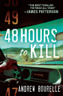 48 Hours to Kill: A Thriller By Andrew Bourelle Cover Image