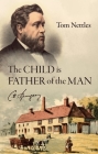 The Child Is Father of the Man: C. H. Spurgeon (Biography) Cover Image