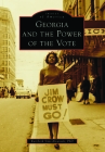 Georgia and the Power of the Vote (Images of America) Cover Image