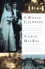 A World Elsewhere: An American Woman in Wartime Germany By Sigrid MacRae Cover Image