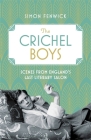 The Crichel Boys: Scenes from England's Last Literary Salon By Simon Fenwick Cover Image