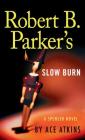 Robert B. Parker's Slow Burn (Spenser #29) By Ace Atkins Cover Image