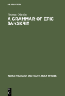 A Grammar of Epic Sanskrit (Indian Philology and South Asian Studies #5) By Thomas Oberlies Cover Image