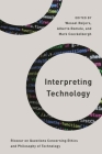 Interpreting Technology: Ricoeur on Questions Concerning Ethics and Philosophy of Technology By Wessel Reijers (Editor), Alberto Romele (Editor), Mark Coeckelbergh (Editor) Cover Image