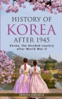 History of Korea after 1945: Korea, the divided country after World War II Cover Image