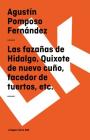 Las fazañas de Hidalgo, Quixote de nuevo cuño, facedor de tuertos, etc. By Agustín Pomposo Fernández Cover Image