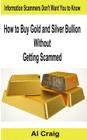 How to Buy Gold and Silver Bullion Without Getting Scammed By Al Craig Cover Image