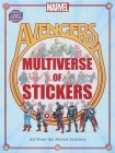 Marvel Avengers Multiverse of Stickers (Collectible Art Stickers) Cover Image
