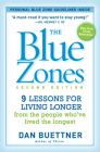 The Blue Zones, Second Edition: 9 Lessons for Living Longer From the People Who've Lived the Longest By Dan Buettner Cover Image