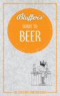 Bluffer's Guide To Beer: Instant Wit and Wisdom (Bluffer's Guides) Cover Image