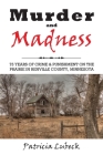 Murder and Madness: 75 Years of Crime and Punishment in Renville County Minnesota Cover Image