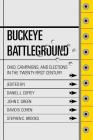 Buckeye Battleground: Ohio, Campaigns, and Elections in the Twenty-First Century By Daniel J. Coffey (Editor), John C. Green (Editor), David B. Cohen (Editor) Cover Image