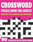 Crossword Puzzle Book For Adults: Crossword Book For Adult Parents And Seniors With Supplying Large Print Puzzles And Solutions By Jl Shultzpuzzle Publication Cover Image
