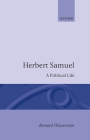 Herbert Samuel - A Political Life Cover Image