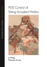 Pde Control of String-Actuated Motion By Ji Wang, Miroslav Krstic Cover Image