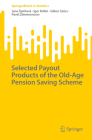 Selected Payout Products of the Old-Age Pension Saving Scheme (Springerbriefs in Statistics) By Jana Spirková, Igor Kollár, Gábor Szűcs Cover Image