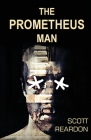 The Prometheus Man By Scott Reardon Cover Image