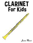 Clarinet for Kids: Christmas Carols, Classical Music, Nursery Rhymes, Traditional & Folk Songs! By Marc Cover Image