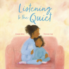 Listening to the Quiet By Cassie Silva, Frances Ives (Illustrator) Cover Image