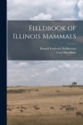 Fieldbook of Illinois Mammals By Carl Otto Mohr, Donald Frederick Hoffmeister Cover Image
