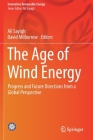 The Age of Wind Energy: Progress and Future Directions from a Global Perspective (Innovative Renewable Energy) By Ali Sayigh (Editor), David Milborrow (Editor) Cover Image