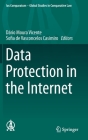 Data Protection in the Internet (Ius Comparatum - Global Studies in Comparative Law #38) By Dário Moura Vicente (Editor), Sofia de Vasconcelos Casimiro (Editor) Cover Image