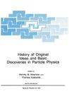 History of Original Ideas and Basic Discoveries in Particle Physics (NATO Science Series B: #352) By Harvey B. Newman (Editor), Thomas Ypsilantis (Editor) Cover Image
