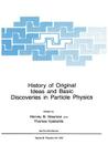 History of Original Ideas and Basic Discoveries in Particle Physics (NATO Science Series B: #352) Cover Image