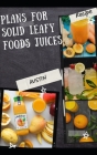 Plans for solid leafy foods juices By Austin Cover Image