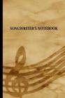 Songwriter's Notebook: Music Sheets for Songwriters and Composers (Beginner and Advanced) By Mjsb Music Journals Cover Image