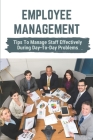 Employee Management: Tips To Manage Staff Effectively During Day-To-Day Problems: Effectively Deploy Employees By Penelope Nelton Cover Image