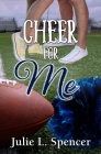 Cheer for Me: All's Fair in Love and Sports Series By Lisa Rector (Editor), Julie Spencer, Julie L. Spencer Cover Image