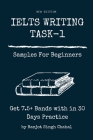 IELTS WRITING TASK-1 Samples For Beginners: Get 7.5+ Bands with in 30 Days Practice By Ranjot Singh Chahal Cover Image